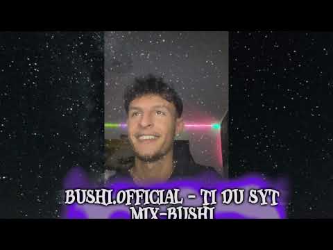 Bushi.OffiCial - Ti du sYt