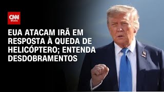 Vídeo: EUA atacam Irã em resposta à queda de helicóptero; entenda desdobramentos | CNN PRIME TIME