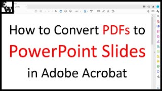 How to Convert PDFs to PowerPoint Slides in Adobe Acrobat