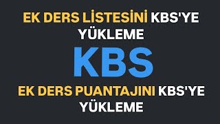EK DERS PUANTAJI/LİSTESİ KBS'YE Yükleme/Aktarma