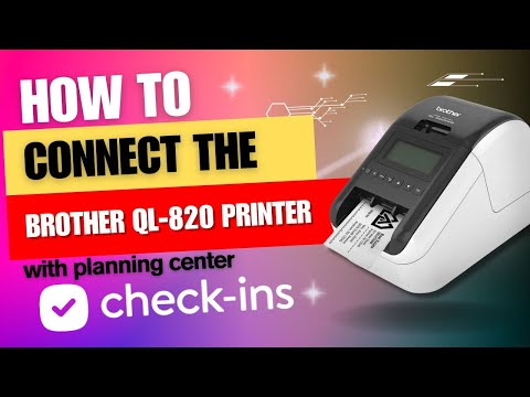 How to Set Up Brother QL-820 Printers with Planning Center Check-Ins | Step-by-Step Guide