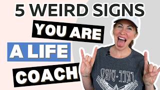 5 Weirdest Signs You are Meant to be a Life Coach