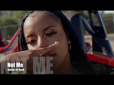 Sasha Go Hard - Not Me