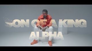 ALPHA -  Son of a king  ( Official music video )
