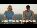 Older Woman Younger Man Movies That Cross Every Boundary