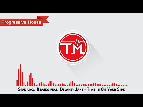 Stadiumx, Dzasko feat. Delaney Jane - Time Is On Your Side