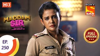Maddam sir - Ep 250 - Full Episode - 12th July 202