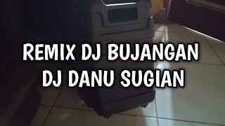 Download lagu Remix DJ Bujangan - Slow Bass 2023 | DJ Danu Sugian mp3