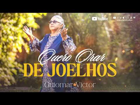 Quero Orar de Joelhos - Guiomar Victor ( LANÇAMENTO ) 2026