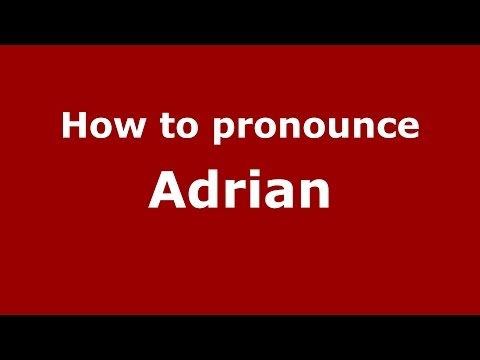 How to pronounce Adrian (Spanish/Argentina)  - PronounceNames.com