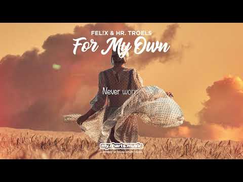 FEL!X & Hr. Troels - For My Own (Official Lyric Video HD)
