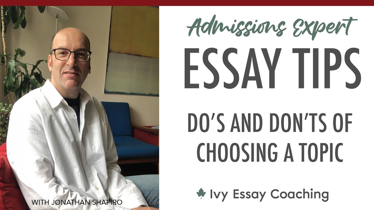 Secret College Essay Tips from the Ivy Essay Guru- Do's and Don't for Selecting a Topic