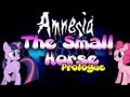 The Small Horse Prologue - ПОНИ В АМНЕЗИИ 