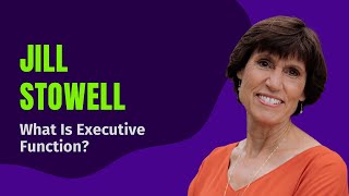 🧠 What Is Executive Function? Jill Stowell Breaks It Down | Free Parent Summit TEFOS 2025