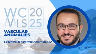 WCVIS 2025: Vascular Anomalies