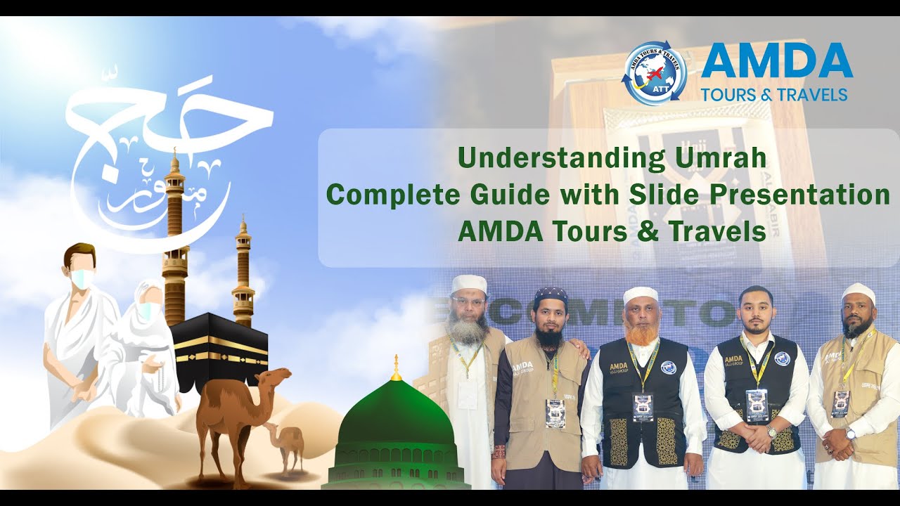 Understanding Umrah: Complete Guide with Slide Presentation | AMDA Tours & Travels