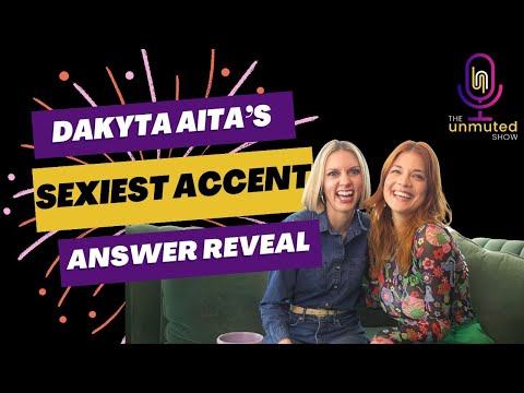 Find out what accent Dakyta Aita finds sexiest!