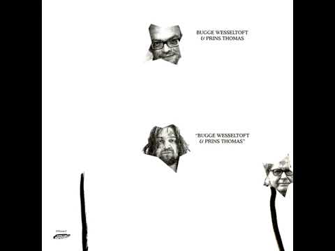 Bugge Wesseltoft & Prins Thomas ‎– Bugge Wesseltoft & Prins Thomas [2018  Album]