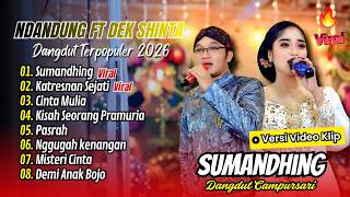 Download lagu SUMANDING - Ndandung Ft Dek Sinta | KATRESNAN SEJATI | CINTA MULIA || FULL ALBUM DANGDUT 2026 mp3