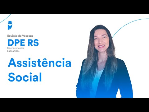 Revisão de Véspera DPE RS: Conhecimentos específicos - Assistência Social