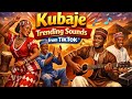 Kubaje Trending Sounds From Tiktok