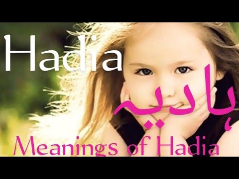 Hadia ke meanings Urdu me.lucky no, lucky day etc..(Hadia is Islamic name)