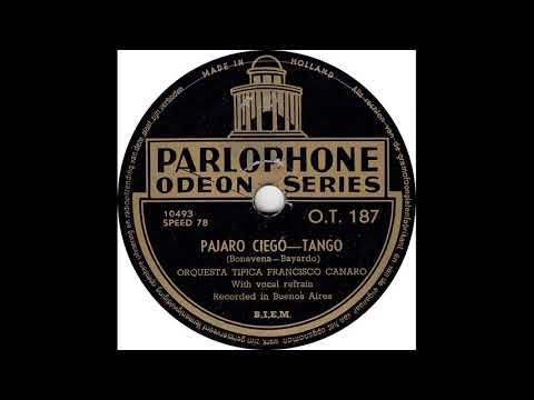 Orquesta Tipica Francisco Canaro - Pajaro Ciego(1940)