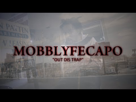 MOBBLYFE CAPO "OUT DIS TRAP" (OFFICIAL MUSIC VIDEO)(((4K)))