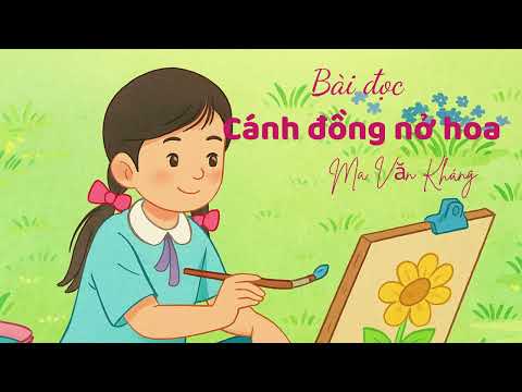 Bài 18: Đồng cỏ nở hoa trang 81 SGK Tiếng Việt lớp 4 tập 1 Kết nối tri thức với cuộc sống