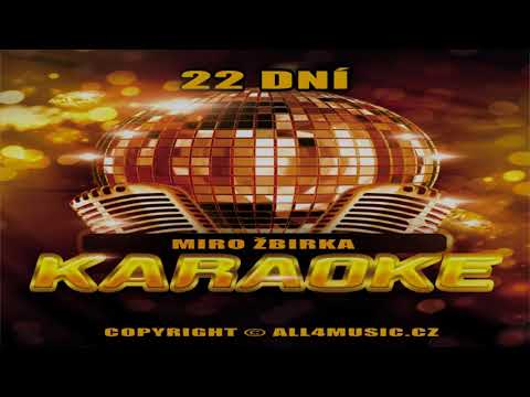 KJ0867 MIRO ŽBIRKA-22 Dní (Karaoke verze)