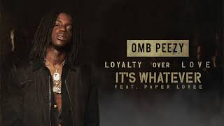 OMB Peezy - It's Whatever (ft. Paper Lovee)  [Official Audio]