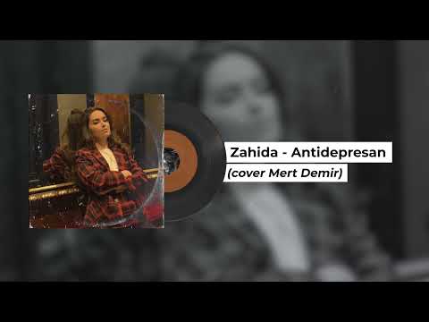Zahida - Antidepressan ( cover Mert Demir ) Захида - Антидепрессан ( ковер Мерт Демир )
