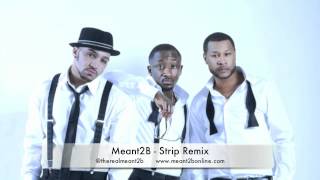 Meant2B - Strip Remix (Chris Brown)