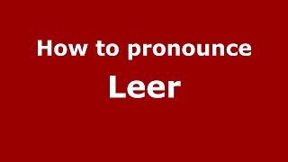 How to pronounce Leer