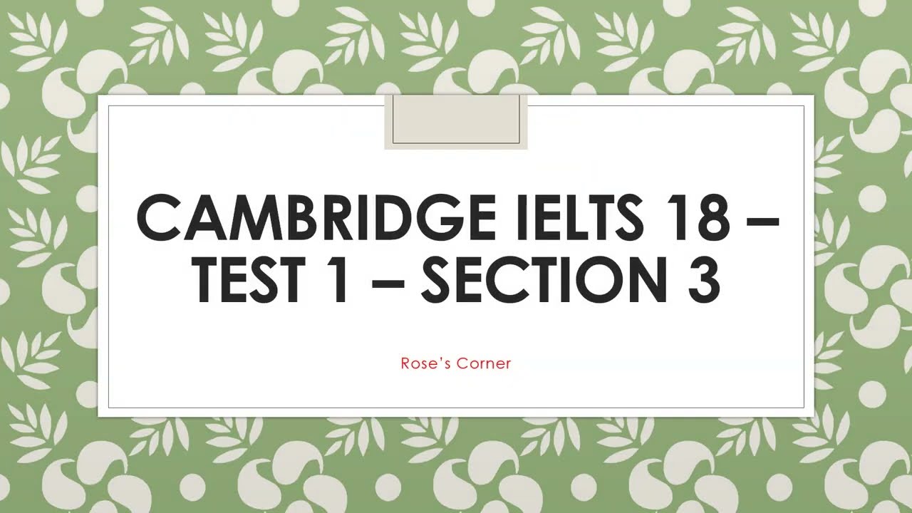 Practice Shadowing: Cambridge IELTS 18 Test 1 Section 3 – Improve ...
