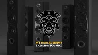 My Digital Enemy - Bassline Soundz