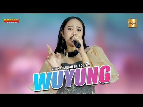 Nurma Paejah ft Adella - Wuyung (Official Live Music)