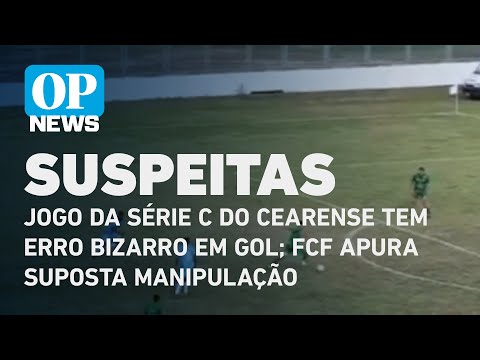 Jogo da Série C do Cearense tem erro bizarro em gol; FCF apura suposta manipulação | O POVO NEWS
