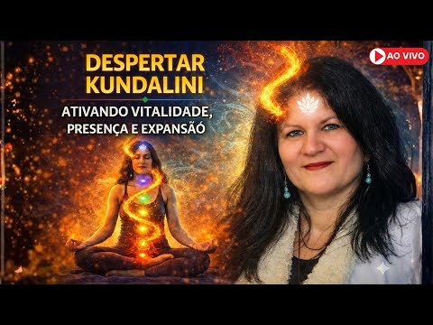 Despertar Kundalini: Ativando Vitalidade, Presença e Expansão