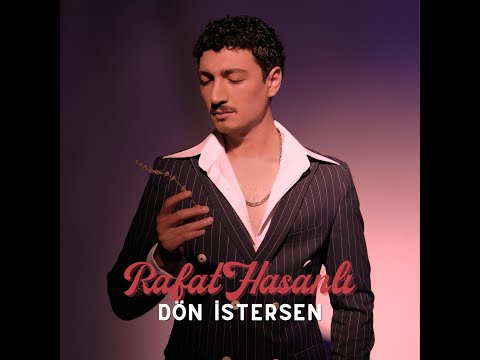 Rafat Hasanlı - Dön İstersen