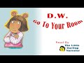 D W Go To Your Room READ ALOUD