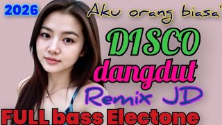 Download lagu AKU ORANG BIASA' DISCO DANGDUT REMIX DJ FULL BASS ELECTONE  mp3