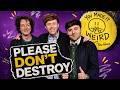 PLEASE DON T DESTROY You Made It Weird With Pete Holmes