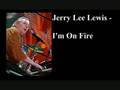 Jerry Lee Lewis - I'm On Fire 