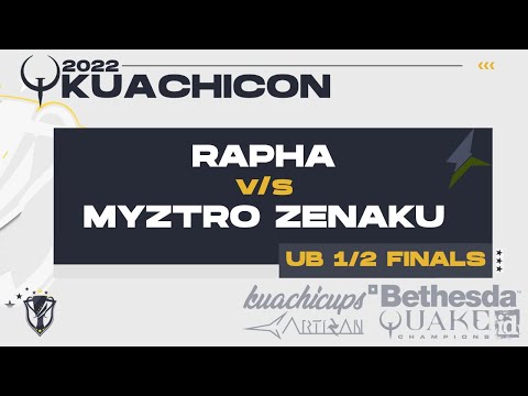 KUACHICON - 2022 - UB 1/2 Finals - rapha v/s myztro ZenAku | Quake Champions