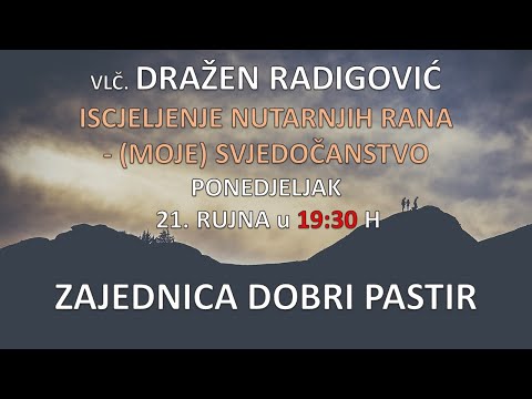Vlč. Dražen Radigović - Iscjeljenje nutarnjih rana _ (moje) svjedočanstvo - 21.09.2020. ZDP