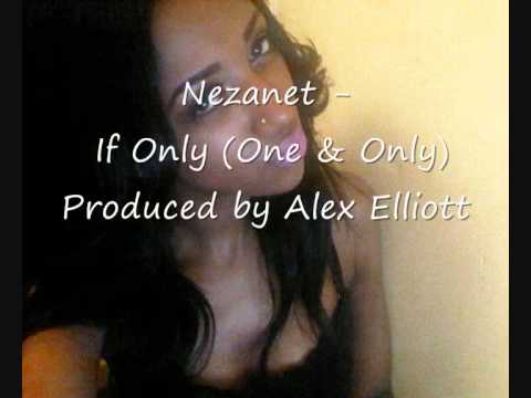 Nezanet - If Only (One & Only) (ORIGINAL)