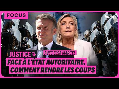 JUSTICE : FACE À L'ÉTAT AUTORITAIRE, COMMENT RENDRE LES COUPS