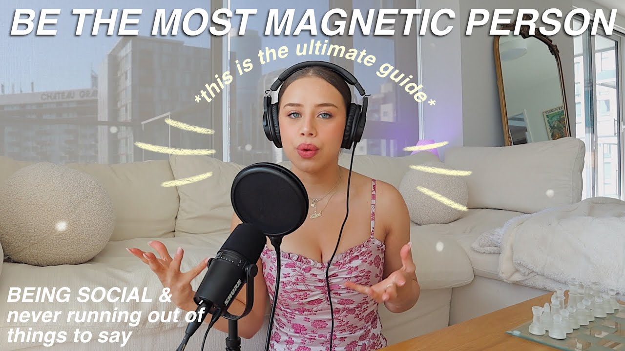 YOUR GUIDE TO SOCIAL CONFIDENCE & CHARISMA | how to be a natural conversationalist & attract people