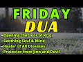 SPECIAL DUA FOR FRIDAY JUMMAH MUBARAK The Time Of The Accepted Dua On A Friday